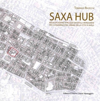 Saxa Hub. Riqualificazione di Palazzo Sassatelli-Monsignani per la rigenerazione urbana della città di Imola - Librerie.coop