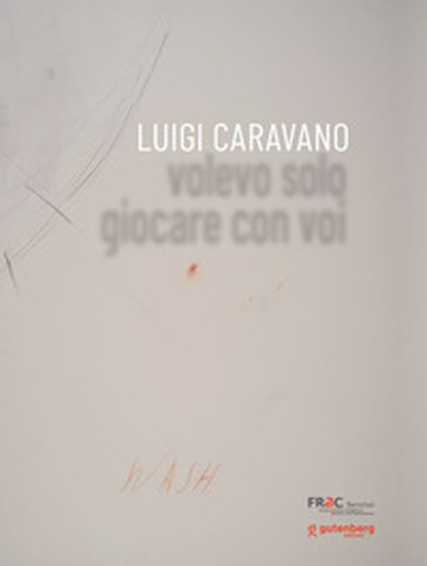 Luigi Caravano. Volevo solo giocare con voi - Librerie.coop Luigi Caravano. Volevo solo giocare con voi - Librerie.coop