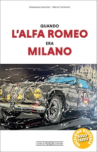 Quando l'Alfa Romeo era Milano - Librerie.coop