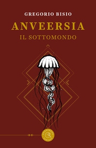 Anveersia. Il Sottomondo - Librerie.coop