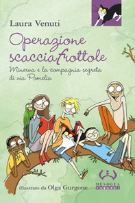 Operazione scacciafrottole. Minerva e la compagnia segreta di via Pomelia - Librerie.coop Operazione scacciafrottole. Minerva e la compagnia segreta di via Pomelia - Librerie.coop