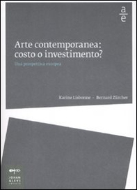 Arte contemporanea: costo o investimento? Una prospettiva europea - Librerie.coop Arte contemporanea: costo o investimento? Una prospettiva europea - Librerie.coop