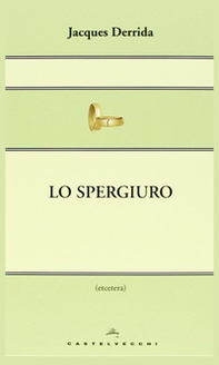 Lo spergiuro. Il tempo dei rinnegati - Librerie.coop Lo spergiuro. Il tempo dei rinnegati - Librerie.coop