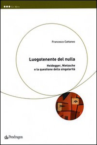 Luogotenente del nulla. Heidegger, Nietzsche e la questione della singolarità - Librerie.coop Luogotenente del nulla. Heidegger, Nietzsche e la questione della singolarità - Librerie.coop