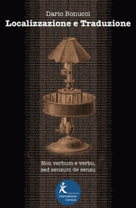 Localizzazione e traduzione. Non verbum e verbo, sed sensum de sensu - Librerie.coop