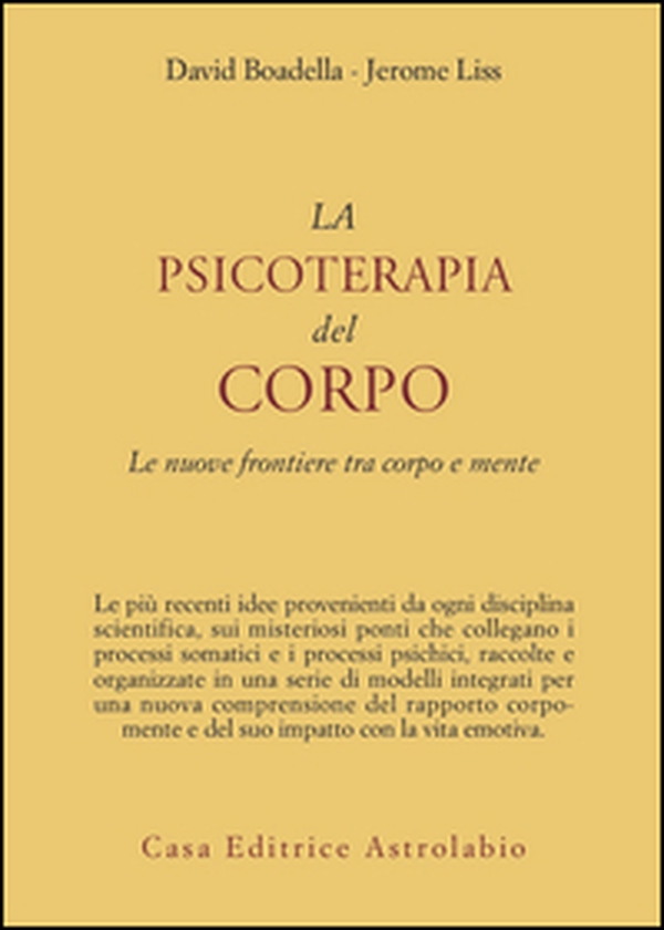 La psicoterapia del corpo. Le nuove frontiere tra corpo e mente - Librerie.coop La psicoterapia del corpo. Le nuove frontiere tra corpo e mente - Librerie.coop