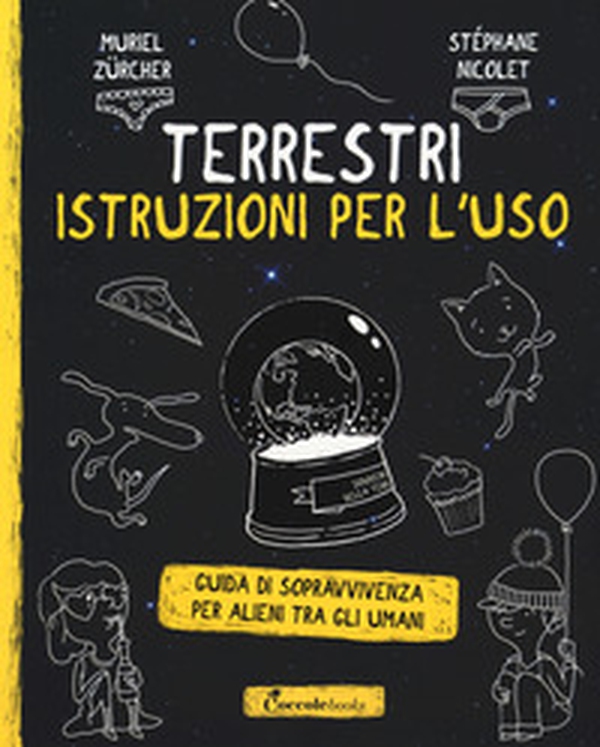 Terrestri: istruzioni per l'uso. Guida di sopravvivenza per alieni tra gli umani - Librerie.coop Terrestri: istruzioni per l'uso. Guida di sopravvivenza per alieni tra gli umani - Librerie.coop