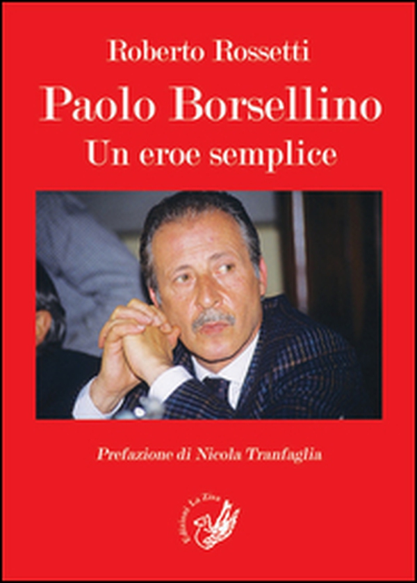 Paolo Borsellino. Un eroe semplice - Librerie.coop Paolo Borsellino. Un eroe semplice - Librerie.coop