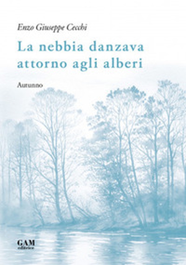 La nebbia danzava attorno agli alberi. Autunno - Librerie.coop La nebbia danzava attorno agli alberi. Autunno - Librerie.coop