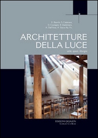 Architetture della luce. Arte, spazi, liturgia - Librerie.coop