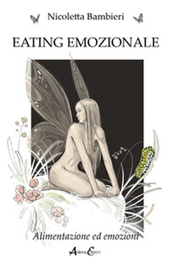 Eating emozionale. Alimentazione ed emozioni - Librerie.coop Eating emozionale. Alimentazione ed emozioni - Librerie.coop