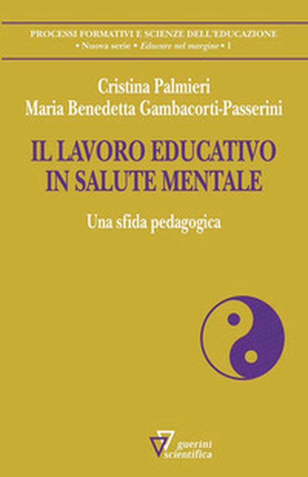 Il lavoro educativo in salute mentale. Una sfida pedagogica - Librerie.coop Il lavoro educativo in salute mentale. Una sfida pedagogica - Librerie.coop