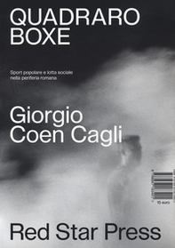 Quadraro boxe. Sport popolare e lotta sociale nella periferia romana - Librerie.coop