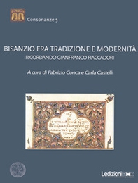 Bisanzio fra tradizione e modernità. Ricordando Gianfranco Fiaccadori - Librerie.coop
