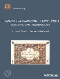 Bisanzio fra tradizione e modernità. Ricordando Gianfranco Fiaccadori - Librerie.coop
