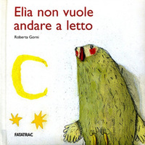 Elìa non vuole andare a letto - Librerie.coop Elìa non vuole andare a letto - Librerie.coop