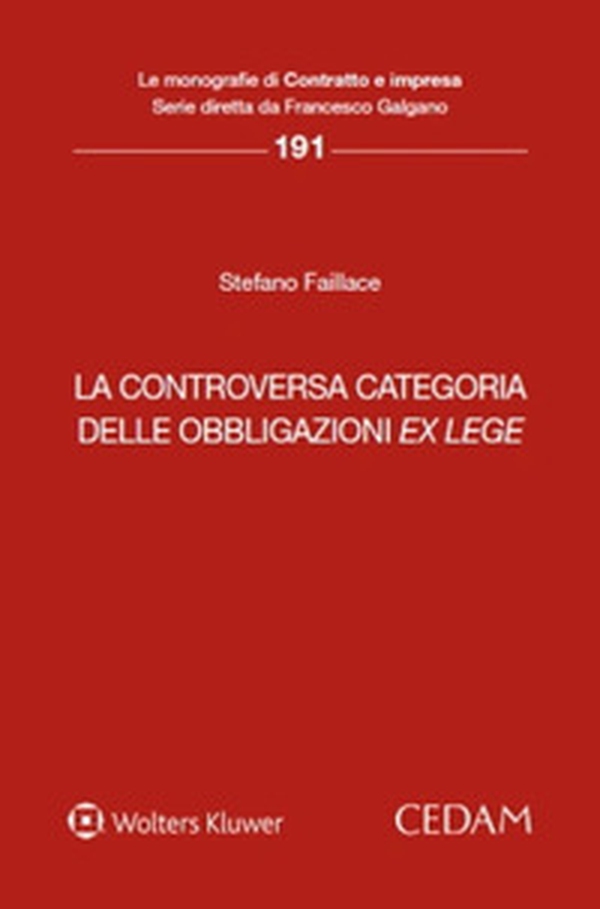 La controversa categoria delle obbligazioni ex lege - Librerie.coop La controversa categoria delle obbligazioni ex lege - Librerie.coop