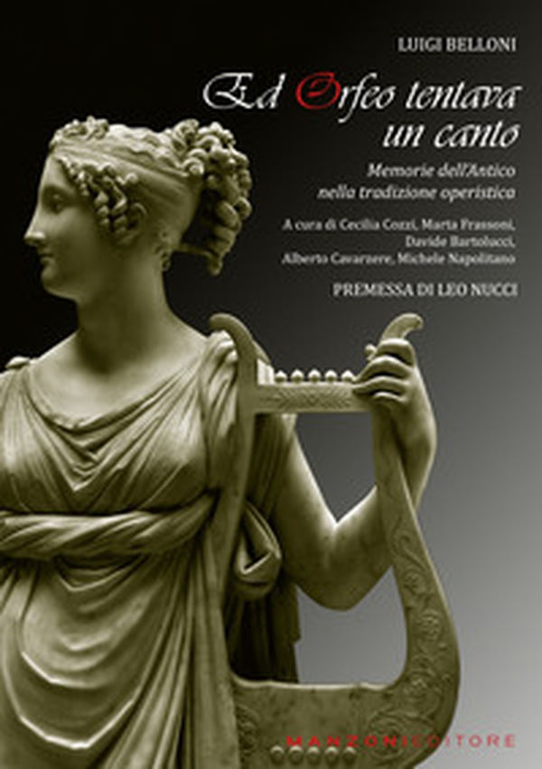 Ed Orfeo tentava un canto. Memorie dell'antico nella tradizione operistica - Librerie.coop Ed Orfeo tentava un canto. Memorie dell'antico nella tradizione operistica - Librerie.coop