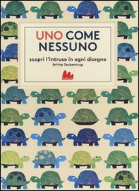 Uno come nessuno. Scopri l'intruso in ogni disegno - Librerie.coop