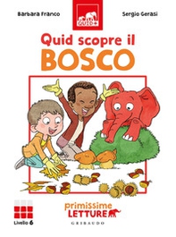 Quid scopre il bosco. Primissime letture. Livello 6 - Librerie.coop Quid scopre il bosco. Primissime letture. Livello 6 - Librerie.coop
