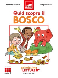 Quid scopre il bosco. Primissime letture. Livello 6 - Librerie.coop