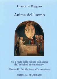Anima dell'uomo. Vie e mete della cultura dell'anima dall'antichità ai tempi nuovi - Librerie.coop