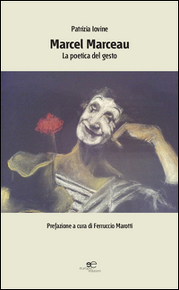Marcel Marceau. La poetica del gesto - Librerie.coop Marcel Marceau. La poetica del gesto - Librerie.coop
