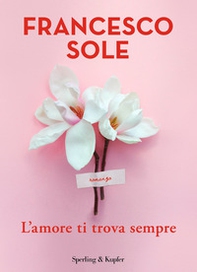 L'amore ti trova sempre - Librerie.coop