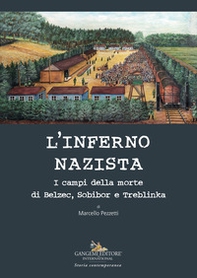 L'inferno nazista. I campi della morte di Belzec, Sobibor e Tteblinka - Librerie.coop