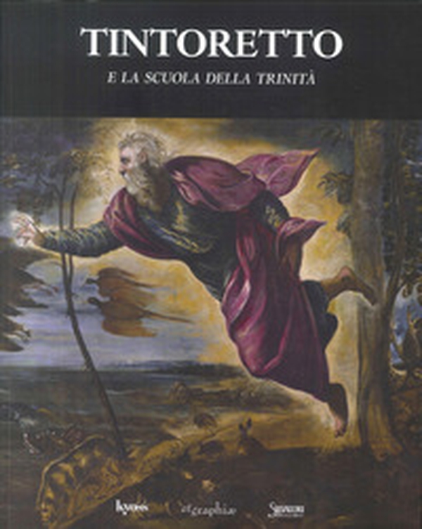 Tintoretto e la Scuola della Trinità - Librerie.coop Tintoretto e la Scuola della Trinità - Librerie.coop