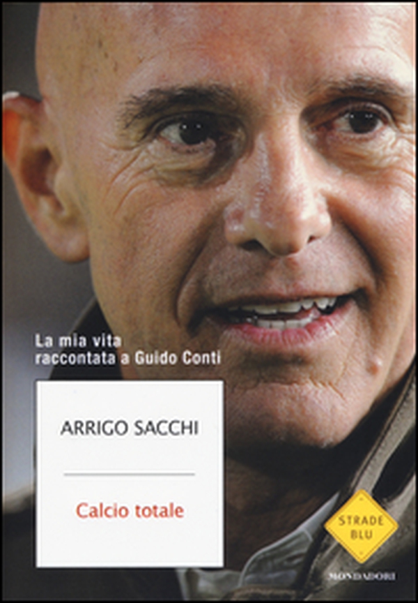 Calcio totale. La mia vita raccontata a Guido Conti - Librerie.coop Calcio totale. La mia vita raccontata a Guido Conti - Librerie.coop