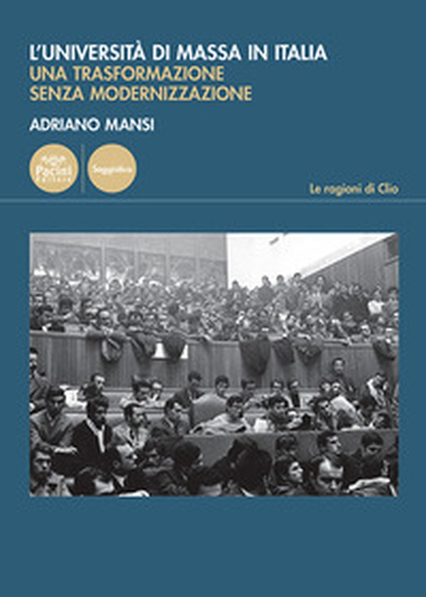 L'università di massa in Italia. Una trasformazione senza modernizzazione - Librerie.coop L'università di massa in Italia. Una trasformazione senza modernizzazione - Librerie.coop