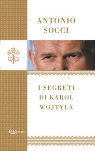 I segreti di Karol Wojtyla - Librerie.coop I segreti di Karol Wojtyla - Librerie.coop