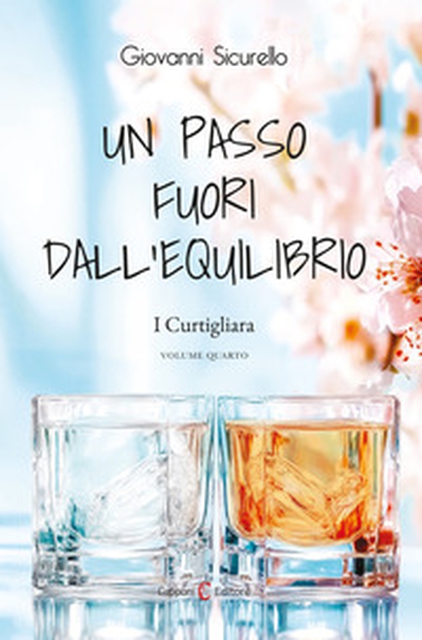 Un passo fuori dall'equilibrio. I Curtigliara - Vol. 4 - Librerie.coop Un passo fuori dall'equilibrio. I Curtigliara - Vol. 4 - Librerie.coop