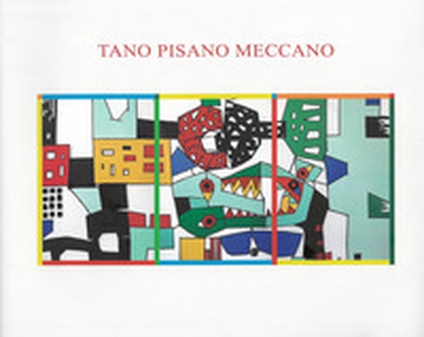Tano Pisano Meccano. Ediz. italiana e inglese - Librerie.coop Tano Pisano Meccano. Ediz. italiana e inglese - Librerie.coop