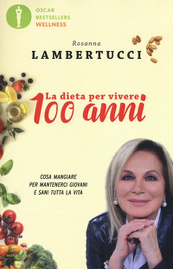La dieta per vivere 100 anni. Cosa mangiare per mantenerci giovani e sani tutta la vita - Librerie.coop La dieta per vivere 100 anni. Cosa mangiare per mantenerci giovani e sani tutta la vita - Librerie.coop