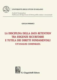 La disciplina della data retention tra esigenze securitarie e tutela dei diritti fondamentali. Un'analisi comparata - Librerie.coop