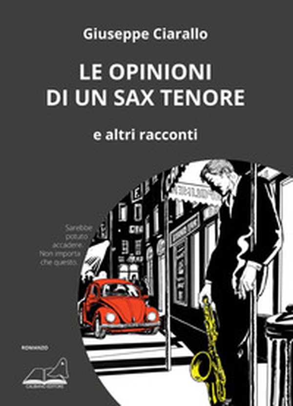 Le opinioni di un sax tenore. E altri racconti - Librerie.coop Le opinioni di un sax tenore. E altri racconti - Librerie.coop