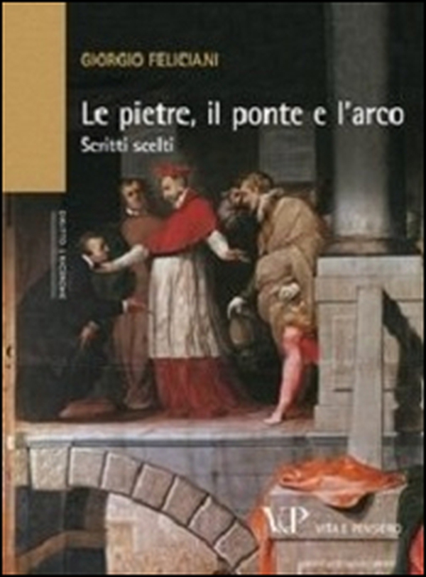 Le pietre, il ponte e l'arco. Scritti scelti - Librerie.coop Le pietre, il ponte e l'arco. Scritti scelti - Librerie.coop