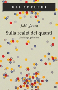 Sulla realtà dei quanti. Un dialogo galileiano - Librerie.coop