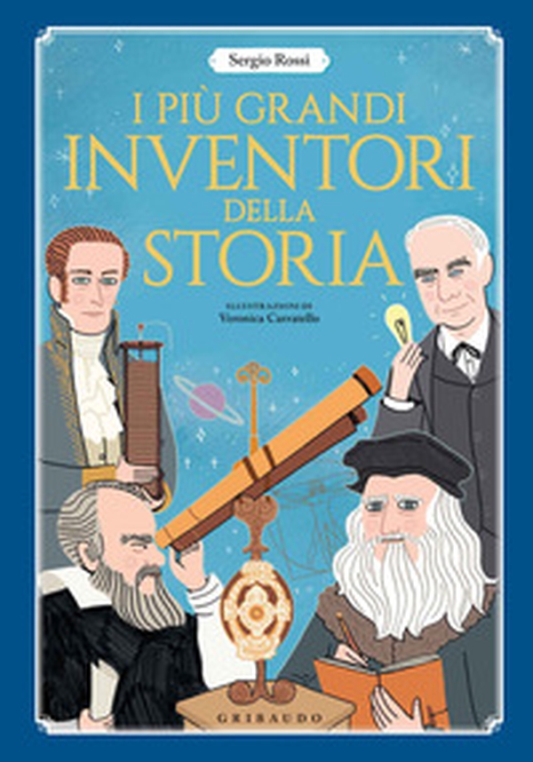 I più grandi inventori della storia - Librerie.coop I più grandi inventori della storia - Librerie.coop