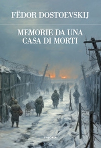 Memorie da una casa di morti - Librerie.coop