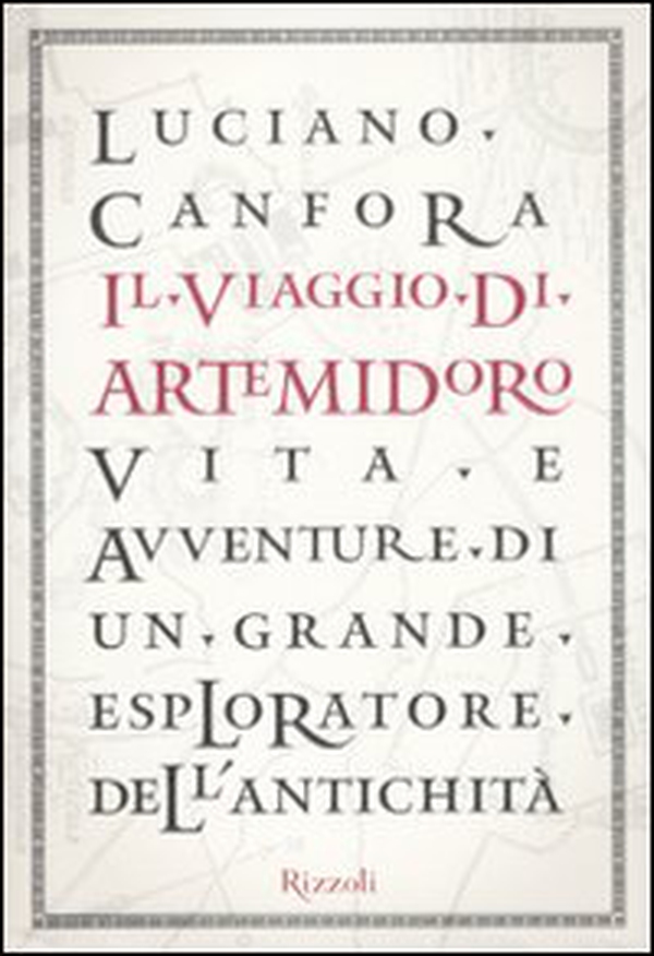 Il viaggio di Artemidoro. Vita e avventure di un grande esploratore dell'antichità - Librerie.coop Il viaggio di Artemidoro. Vita e avventure di un grande esploratore dell'antichità - Librerie.coop