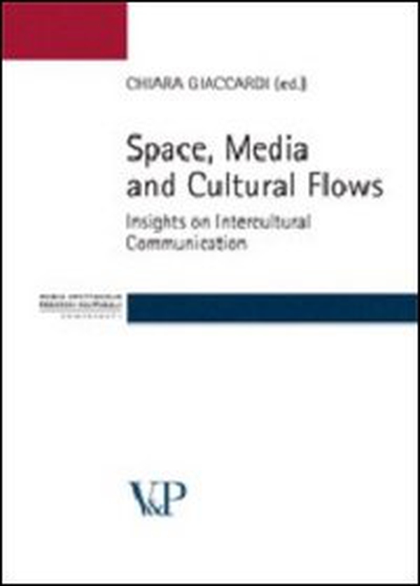 Space, media and cultural flows. Insights on intercultural communication - Librerie.coop Space, media and cultural flows. Insights on intercultural communication - Librerie.coop