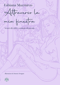 Attraverso la mia finestra. Scorci di cielo e ventate di poesia - Librerie.coop
