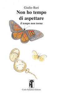 Non ho tempo di aspettare. Il tempo non torna - Librerie.coop
