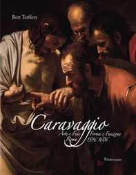 Caravaggio. Arte e fede. Forma e funzione. Roma 1596-1606 - Librerie.coop