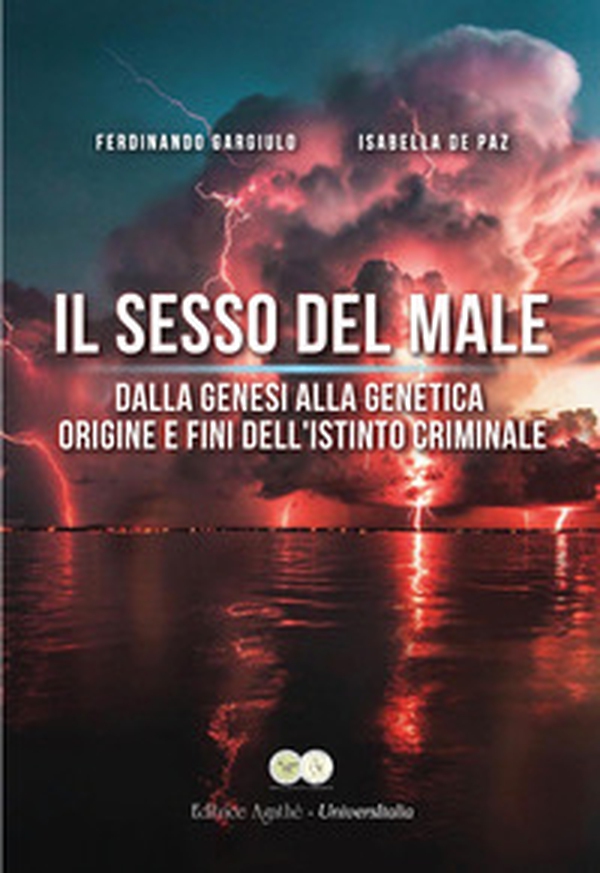 IL sesso del male. Dalla Genesi alla genetica origine e fini dell'istinto criminale - Librerie.coop IL sesso del male. Dalla Genesi alla genetica origine e fini dell'istinto criminale - Librerie.coop