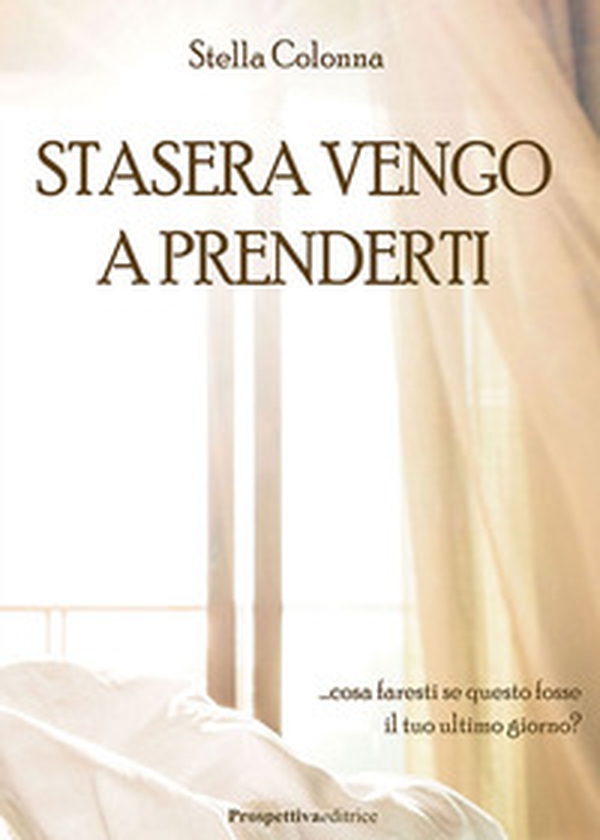 Stasera vengo a prenderti - Librerie.coop Stasera vengo a prenderti - Librerie.coop