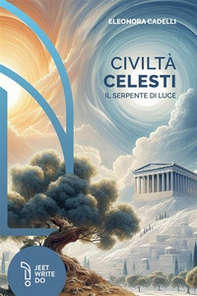 Civiltà celesti. Il serpente di luce - Librerie.coop